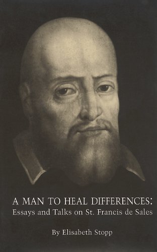 9780916101220: A Man to Heal Differences: Essays and Talks on St. Frances de Sales