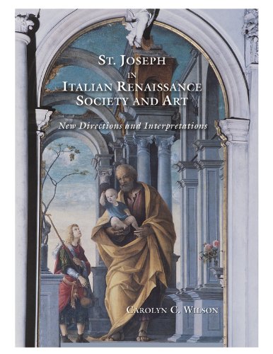 Beispielbild fr St. Joseph in Italian Renaissance Art: New Directions and Interpretations zum Verkauf von Anybook.com