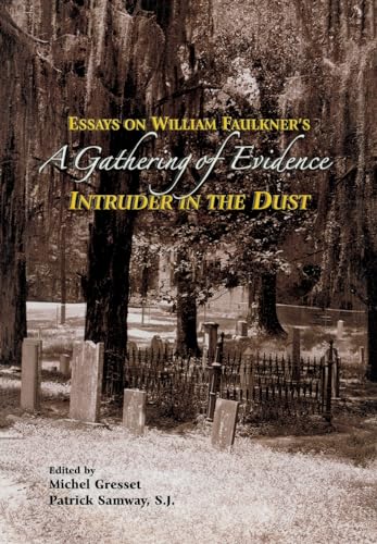 Stock image for A Gathering of Evidence: Essays on William Faulkner's 'Intruder in the Dust' for sale by Books Unplugged