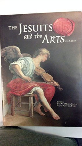 9780916101527: The Jesuits And the Arts 1540-1773