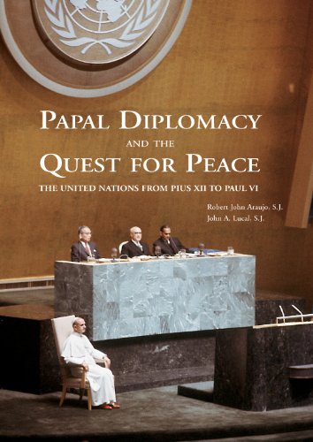 9780916101640: Papal Diplomacy and the Quest for Peace. the United Nations from Pius XII to Paul VI