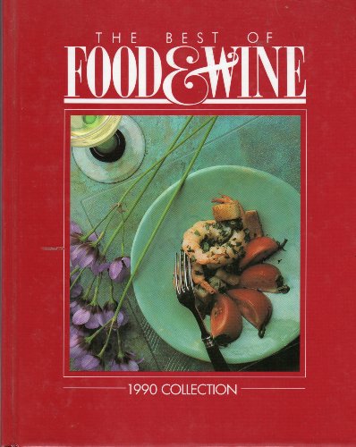 Stock image for The Best of Food & Wine/ 1990 Collection for sale by Crotchety Rancher's Books