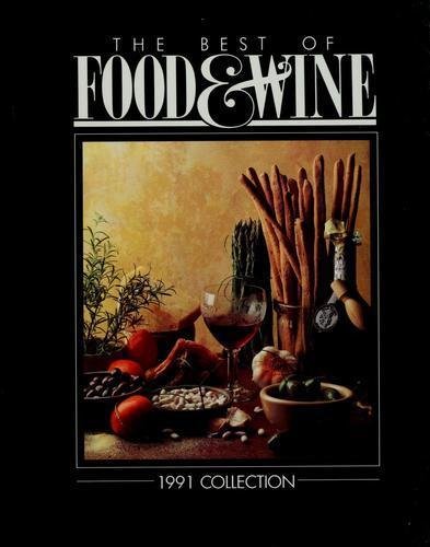 Imagen de archivo de The Best of Food and Wine: 1991 Collection a la venta por BookHolders