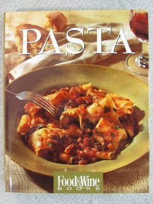 Imagen de archivo de Pasta: Italian, Asian, American.and More : Food & Wine Books a la venta por SecondSale