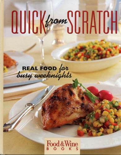 Beispielbild fr Quick from Scratch : Real Food for Busy Weeknights zum Verkauf von Better World Books: West