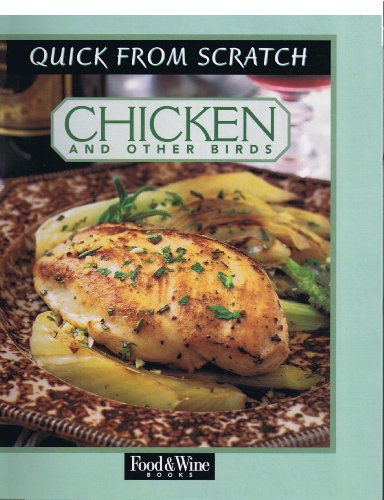 Imagen de archivo de Quick from Scratch: Chicken And Other Birds a la venta por SecondSale