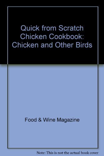 Beispielbild fr Quick from Scratch Chicken Cookbook zum Verkauf von Better World Books