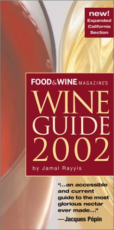 Stock image for Food and Wine Magazine's Wine Guide 2002 : New Expanded California Section for sale by Better World Books