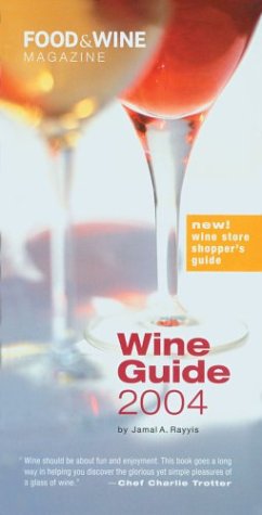 Beispielbild fr Food & Wine Magazine's Wine Guide 2004 zum Verkauf von Goldstone Books