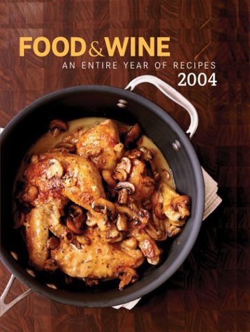 Imagen de archivo de Food & Wine Annual Cookbook 2004: An Entire Year of Recipes a la venta por SecondSale