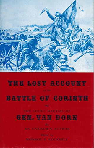 Stock image for The Lost Account of the Battle of Corinth & the Court Martial of General Van Dorn for sale by ThriftBooks-Atlanta
