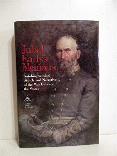 9780916107772: Gen. Jubal H. Early: "Autobiographical Sketch and Narrative of the War Between the States"