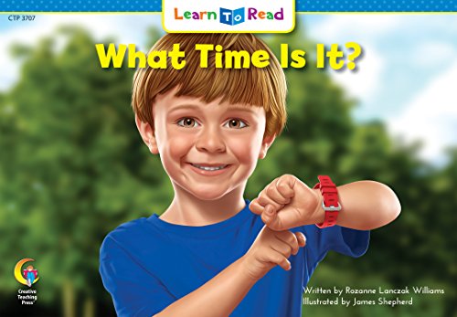 What Time is it? Learn to Read, Math (Math Learn to Read) - Rozanne Lanczak Williams