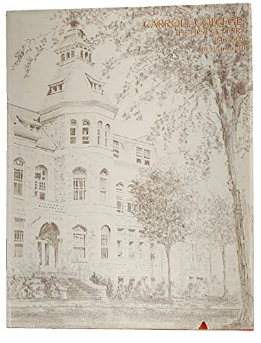 Imagen de archivo de Carroll College: The First Century, 1846-1946 a la venta por G.J. Askins Bookseller