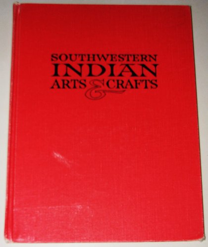 Beispielbild fr Southwestern Indian Arts and Crafts zum Verkauf von Wonder Book