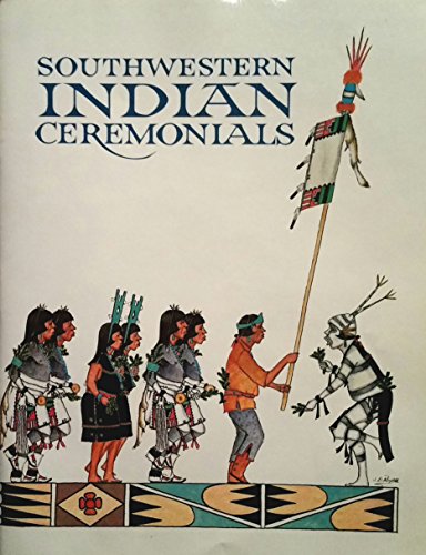 Imagen de archivo de Southwestern Indian Ceremonials a la venta por Better World Books