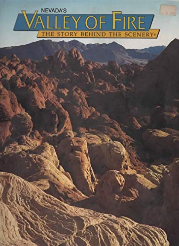 Imagen de archivo de Nevada's Valley of Fire: The Story Behind the Scenery a la venta por Your Online Bookstore