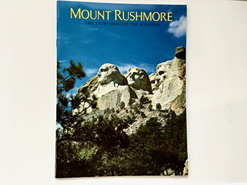 Stock image for Mount Rushmore: The Story Behind the Scenery for sale by Persephone's Books