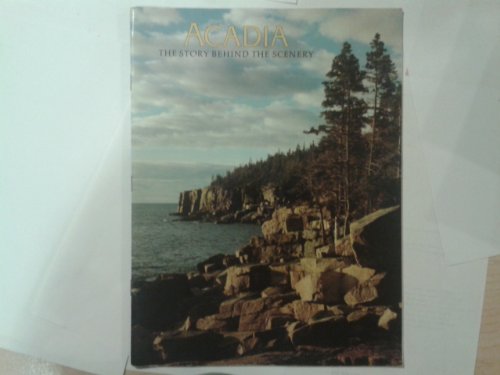 9780916122577: Acadia: The Story Behind the Scenery