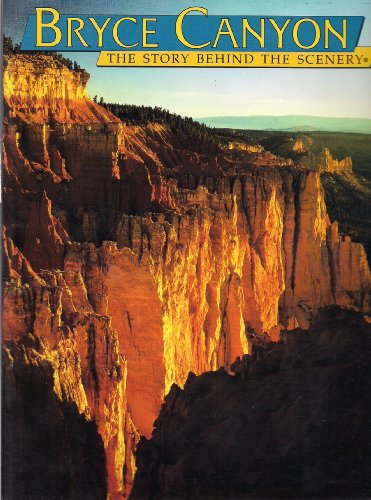 Beispielbild fr Bryce Canyon : The Story Behind the Scenery zum Verkauf von Wonder Book