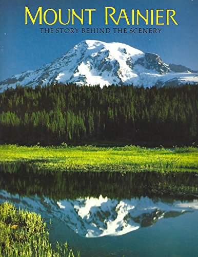 Imagen de archivo de Mount Rainier: The Story Behind the Scenery a la venta por Vashon Island Books