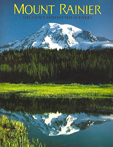 Stock image for Mount Rainier: The Story Behind the Scenery for sale by SecondSale