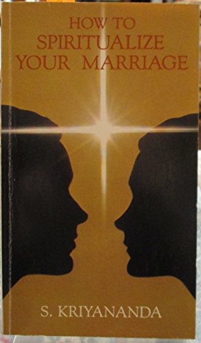 Stock image for HOW TO SPIRITUALIZE YOUR MARRIAGE (Revised Edition) for sale by Ed Buryn Books