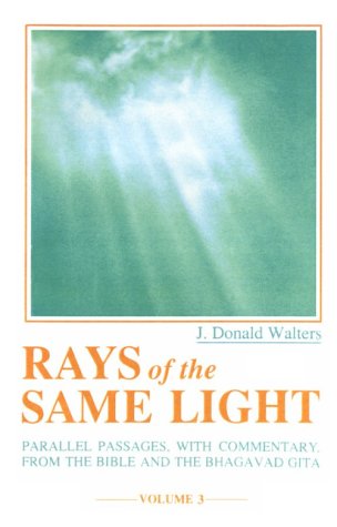 Beispielbild fr Rays of the Same Light: Parallel Passages With Commentary from the Bible and the Bhagavad Gita zum Verkauf von ZBK Books