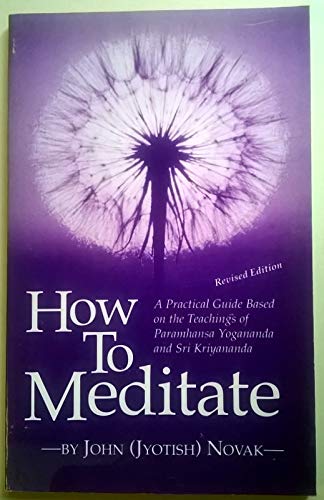 Stock image for How to Meditate: A Step by Step Guide to the Art and Science of Meditation for sale by Wonder Book