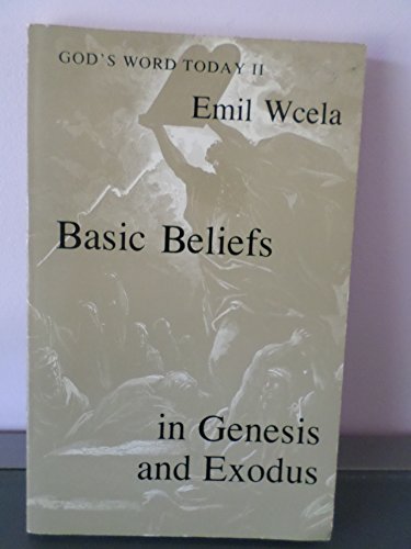 9780916134242: Basic beliefs in Genesis and Exodus (His God's word today : a new study guide to the Bible)