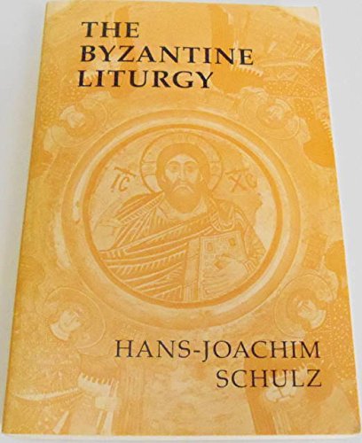 9780916134723: The Byzantine Liturgy: Symbolic Structure and Faith Expression