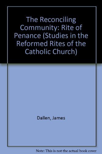 Beispielbild fr The Reconciling Community: Rite of Penance (Studies in the Reformed Rites of the Catholic Church) zum Verkauf von Tall Stories BA