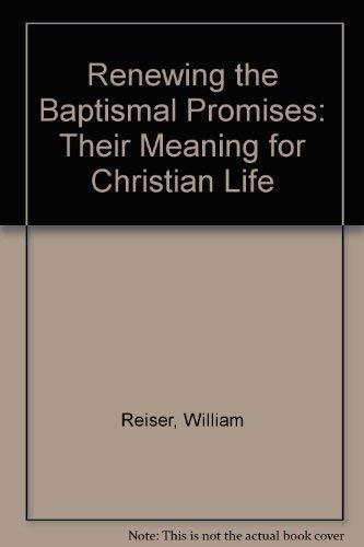 Stock image for Renewing the Baptismal Promises: Their Meaning in Christian Life for sale by Wonder Book