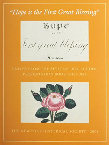 Hope is the First Great Blessing: Africa: Leaves from the African Free School Presentation Book 1812-1826 (New-York Historical Society) (9780916141219) by David Blight