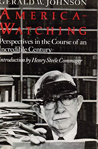 Stock image for America-Watching : Perspectives in the Course of an Incredible Century for sale by Better World Books: West