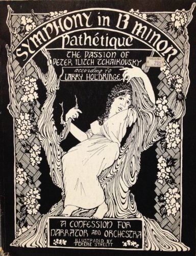 Imagen de archivo de Symphony in B Minor - Pathetique: The Passion of Peter Ilitch Tchaikovsky a la venta por THE SAINT BOOKSTORE