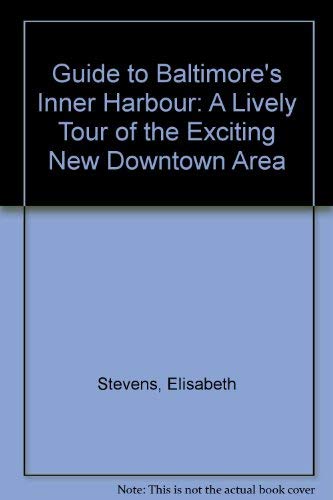 Stock image for Elisabeth Stevens' Guide to Baltimore's Inner Harbor for sale by Wonder Book