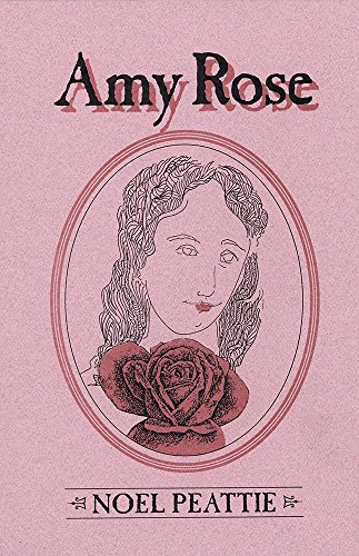 Amy Rose: A Novel in Four Parts (9780916147617) by Peattie, Noel