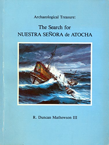 Imagen de archivo de Archaeological Treasure: The Search for Nuestra Senora de Atocha a la venta por Wonder Book