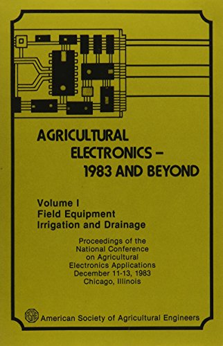 9780916150648: Agricultural Electronics: 1983 And Beyond : Controlled Environments, Livestock Production Systems, Materials Handling and Processing: 002