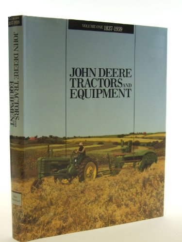 Imagen de archivo de John Deere Tractors and Equipment, Vol. 1: 1837-1959 a la venta por HPB-Red