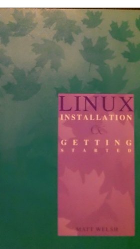 Linux Installation And Getting Started (9780916151775) by Welsh, Matt