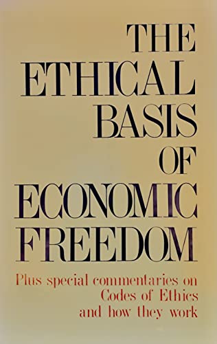 Beispielbild fr The Ethical basis of economic freedom zum Verkauf von Wonder Book