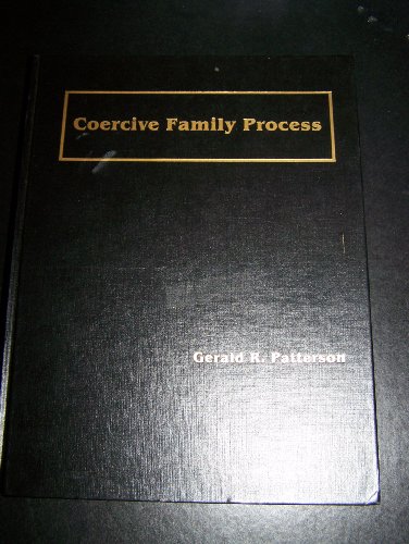 9780916154028: Coercive Family Process (SOCIAL INTERACTIONAL APPROACH)