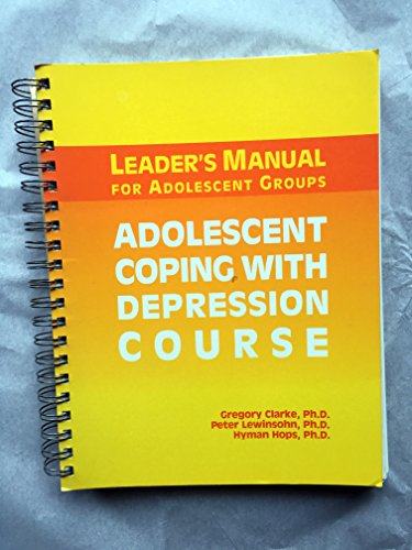 Stock image for Leader's Manual For Adolescent Groups: Adolescent Coping with Depression Course for sale by The Curiosity Book Shop