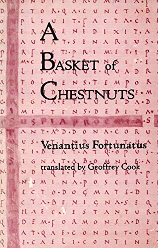 Beispielbild fr A Basket of Chestnuts: From the Miscellanea of Venantius Fortunatus.; Translated by Geoffrey Cook; Introduction by Dick Higgins zum Verkauf von J. HOOD, BOOKSELLERS,    ABAA/ILAB