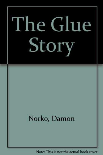 Stock image for The Glue Story New Edition for sale by Willis Monie-Books, ABAA