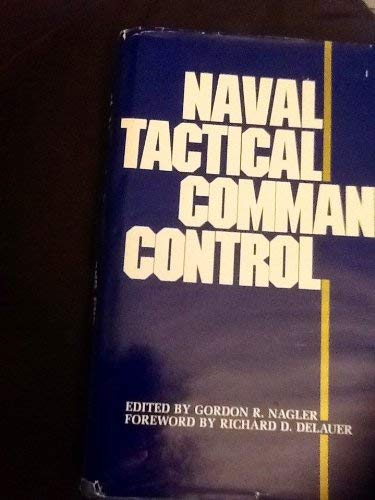 Imagen de archivo de Naval Tactical Command and Control [Afcea/signal Magazine C P3 Si Series Vol. 3] a la venta por Tiber Books