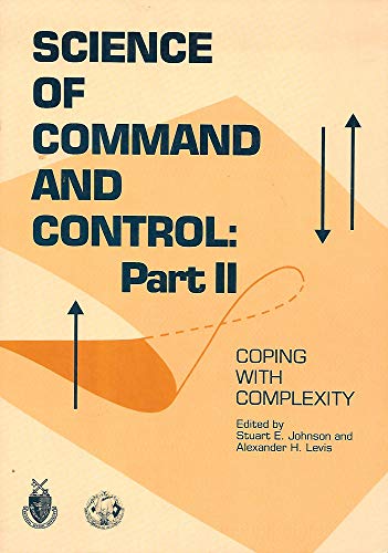 Imagen de archivo de Science of Command and Control: Part II, Coping with Complexity (AIP Information System Series, Vol 2) a la venta por Bookmans