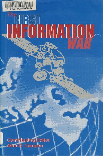 Imagen de archivo de The First Information War: The Story of Communications, Computers, and Intelligence Systems in the Persian Gulf War a la venta por Wonder Book
